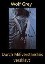 Durch Missverständnis versklavt