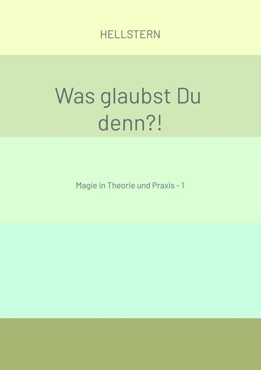 Was glaubst Du denn?!