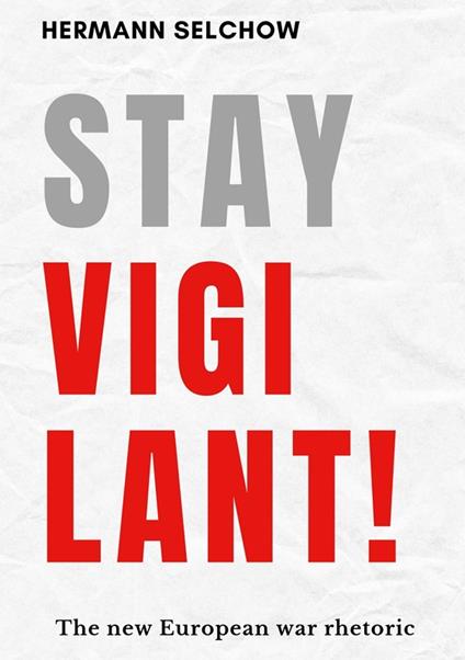 Stay vigilant! The new European war rhetoric