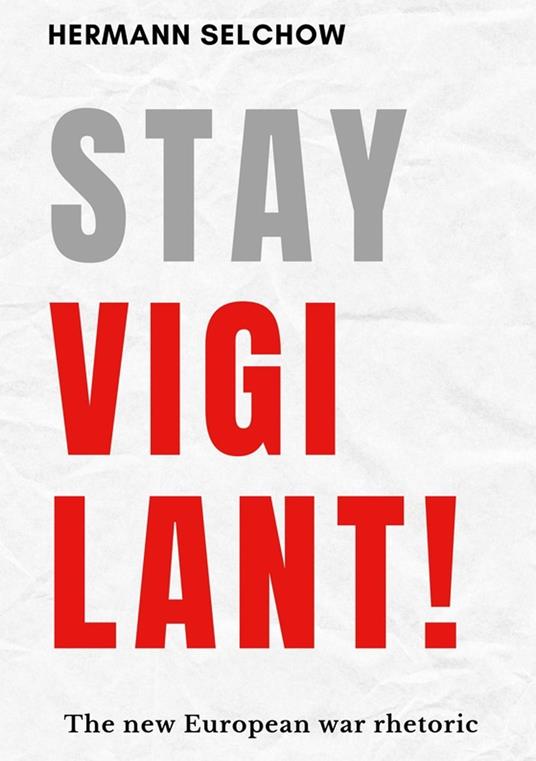 Stay vigilant! The new European war rhetoric