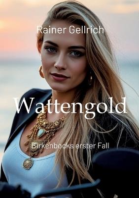 Wattengold: Birkenbocks erster Fall - Rainer Gellrich - cover
