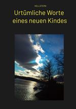 Urtümliche Worte eines neuen Kindes