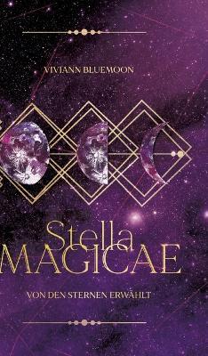 Stella Magicae: Von den Sternen erwählt - Viviann Bluemoon - cover