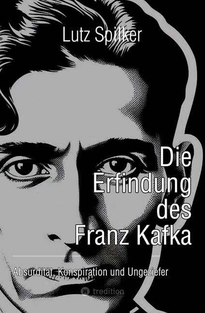 Die Erfindung des Franz Kafka