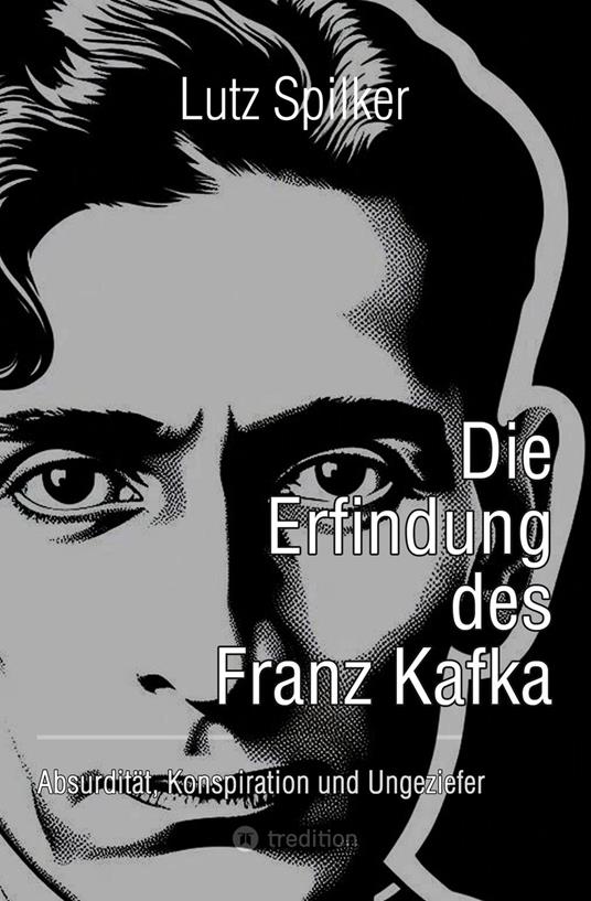 Die Erfindung des Franz Kafka