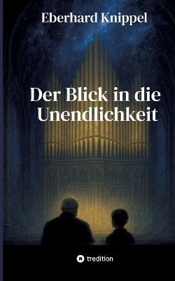 Der Blick in die Unendlichkeit - Eberhard Knippel - cover