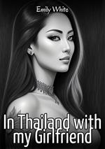In Thailand with my Girlfriend