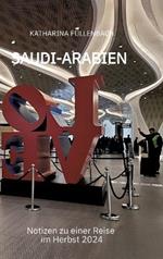 Saudi-Arabien: Notizen zu einer Reise im Herbst 2024