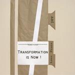 Transformation is Now!