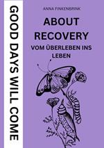 About Recovery: Good Days Will Come
