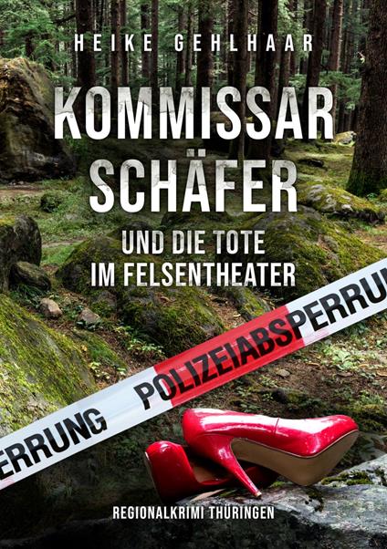 Kommissar Schäfer und die Tote im Felsentheater