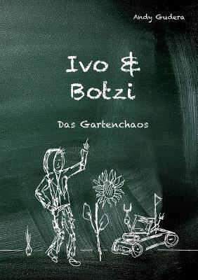 Ivo und Botzi: Das Gartenchaos - Andy Gudera - cover