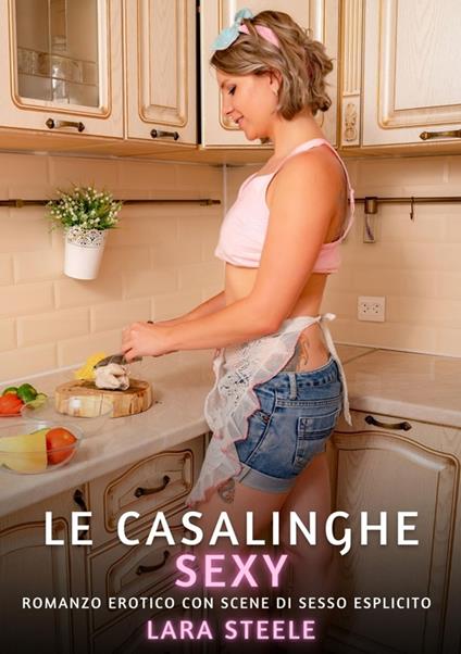 Le Casalinghe Sexy - Lara Steele - ebook