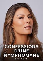 Confessions d'une Nymphomane