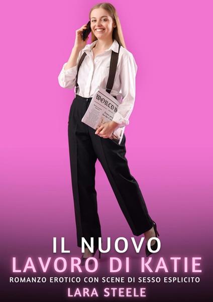 Il nuovo lavoro di Katie - Lara Steele - ebook