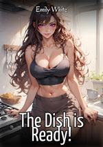 The Dish is Ready!
