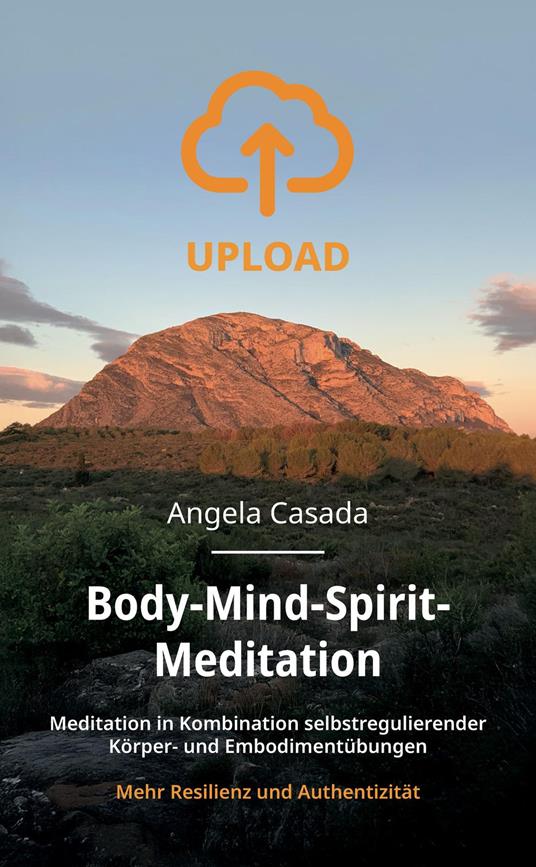 Upload - Body-Mind-Spirit Meditation