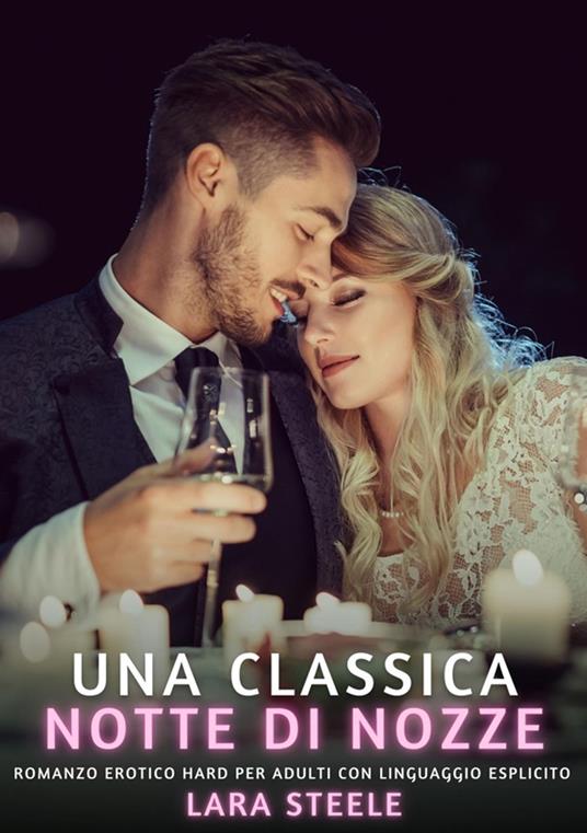 Una Classica Notte di Nozze - Lara Steele - ebook