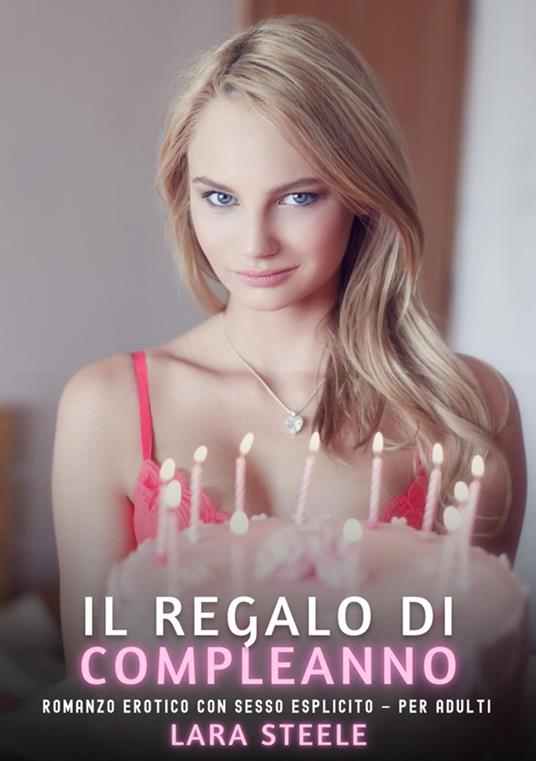 Il Regalo di Compleanno - Lara Steele - ebook