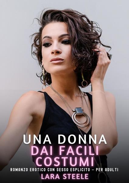Una Donna dai Facili Costumi - Lara Steele - ebook