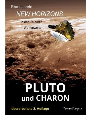 Pluto und Charon: Raumsonde New Horizons in den fernen Weltenweiten - Codex Regius - cover
