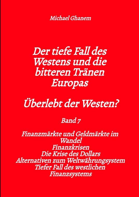 Der tiefe Fall des Westens und die bitteren Tränen Europas - Band 7