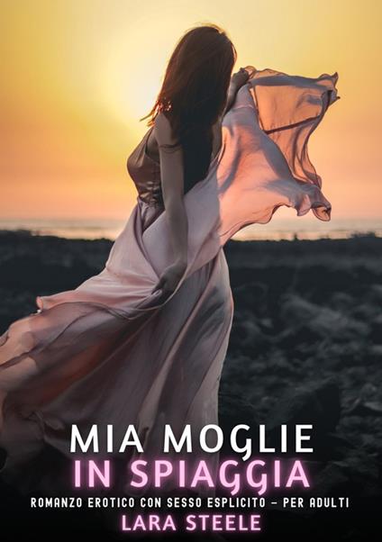 Mia Moglie in Spiaggia - Lara Steele - ebook
