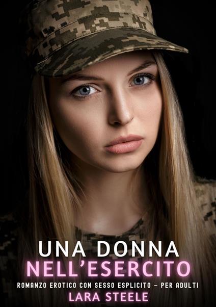Una Donna nell’Esercito - Lara Steele - ebook