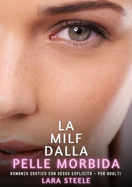 La Milf dalla Pelle Morbida - Lara Steele - ebook