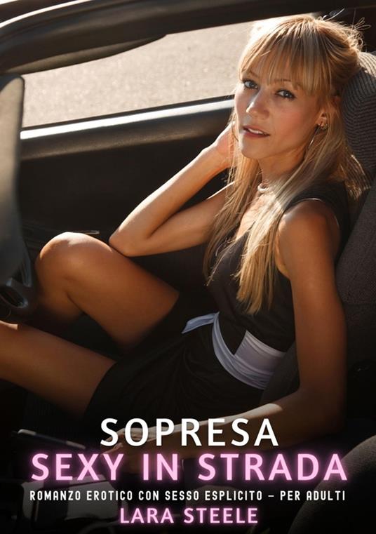 Sorpresa Sexy in Strada - Lara Steele - ebook