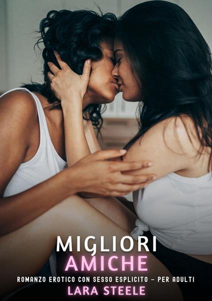 Migliori Amiche - Lara Steele - ebook