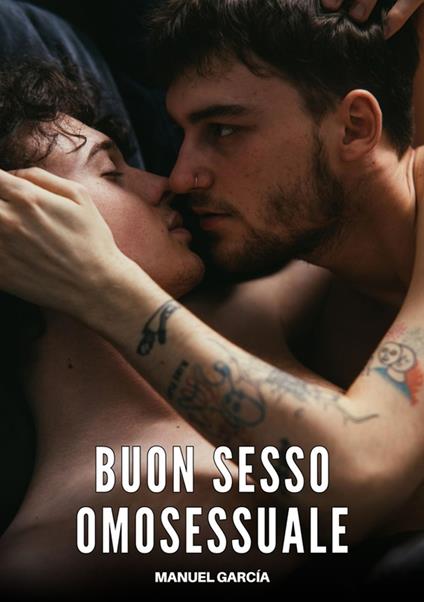Buon Sesso Omosessuale - Manuel García - ebook