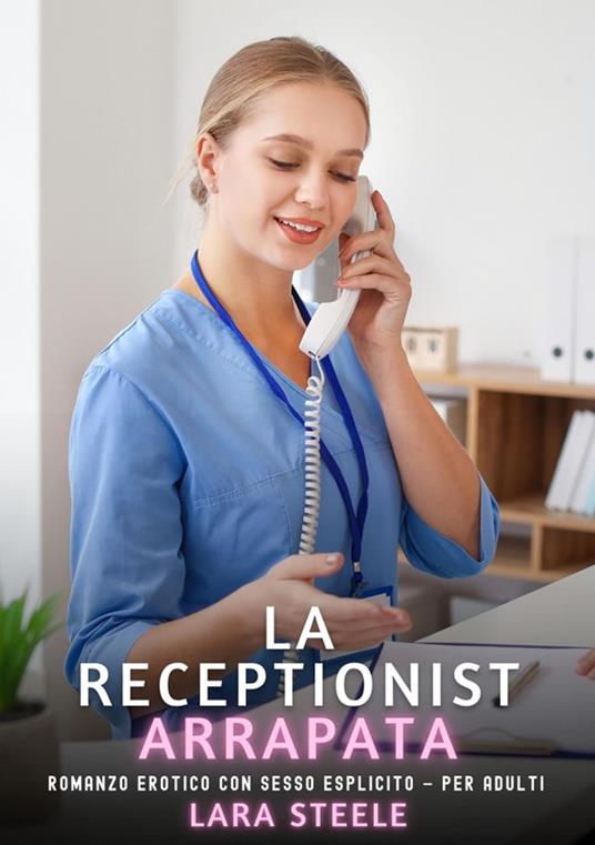La Receptionist Arrapata - Lara Steele - ebook
