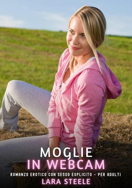 Moglie in webcam - Lara Steele - ebook