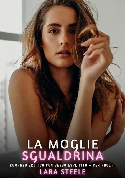La Moglie Sgualdrina - Lara Steele - ebook
