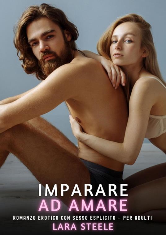 Imparare ad Amare - Lara Steele - ebook