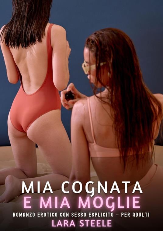Mia Cognata e mia Moglie - Lara Steele - ebook