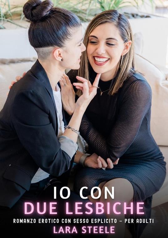 Io con Due Lesbiche - Lara Steele - ebook