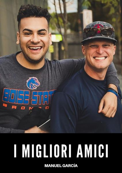 I Migliori Amici - Manuel García - ebook