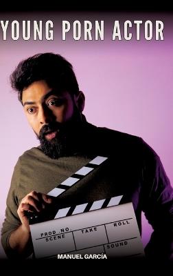 Young Porn Actor: Explicit Gay Erotic Stories in English for Adults - Manuel García - cover