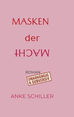 Masken der Macht - Anke Schiller - cover