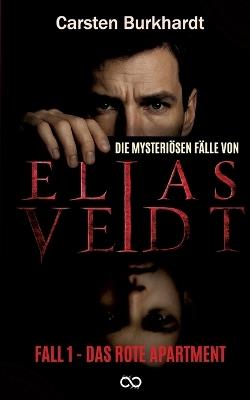 Die mysteriösen Fälle von Elias Veidt: Fall 1 - Das rote Apartment - Carsten Burkhardt - cover