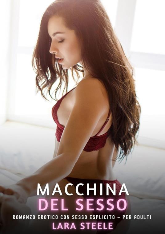 Macchina del Sesso - Lara Steele - ebook