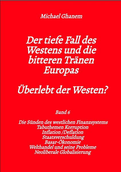Der tiefe Fall des Westens und die bitteren Tränen Europas
