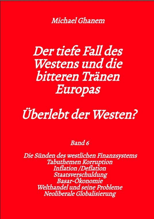 Der tiefe Fall des Westens und die bitteren Tränen Europas