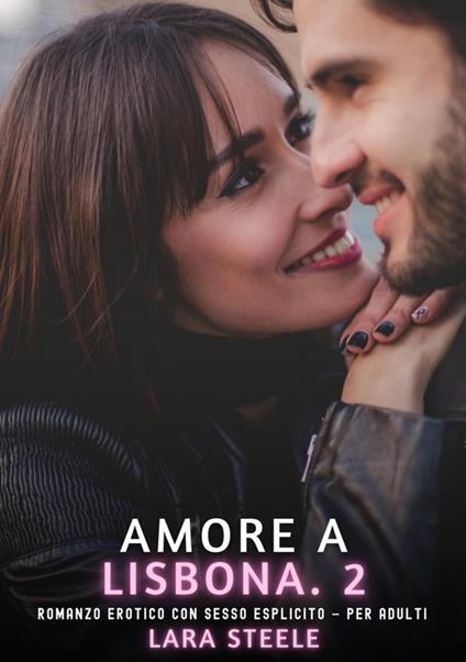 Amore a Lisbona. 2 - Lara Steele - ebook