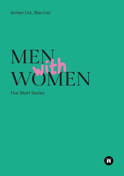 MEN WITH WOMEN - Alpha communication,helena piwonka,Franziska Saischek,max und jochen list - ebook
