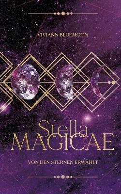 Stella Magicae: Von den Sternen erwählt - Viviann Bluemoon - cover