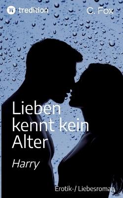 Lieben kennt kein Alter: Harry - C Fox - cover