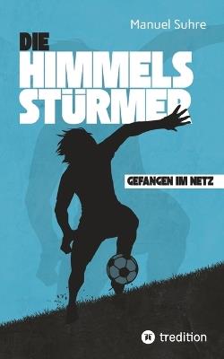 Die Himmelsstürmer: Gefangen im Netz - Manuel Suhre - cover